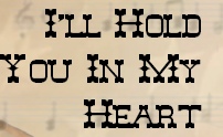 I’ll Hold
You In My
Heart
