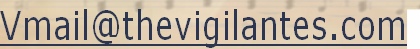 Vmail@thevigilantes.com
