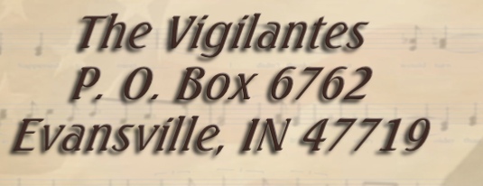 The Vigilantes
P. O. Box 6762
Evansville, IN 47719
